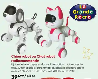 La Grande Récré LA GRANDE RÉCRÉ Chien robot ou Chat robot radiocommandé offre