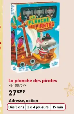 La Grande Récré La planche des pirates offre