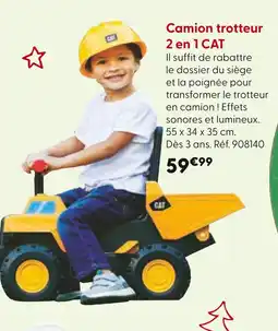 La Grande Récré CAT Camion trotteur 2 en 1 offre