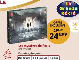 La Grande Récré LA GRANDE RÉCRÉ Les mystères de Paris offre