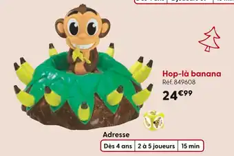 La Grande Récré Hop-là banana offre