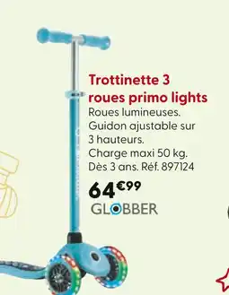 La Grande Récré Globber Trottinette 3 roues primo lights offre