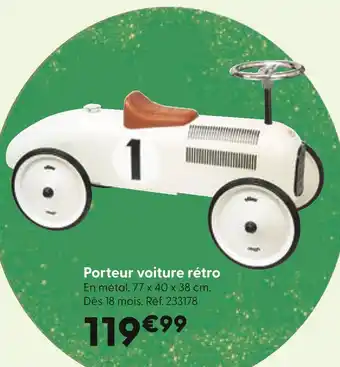 La Grande Récré Porteur voiture rétro offre