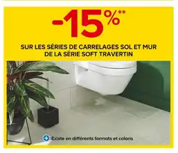 Castorama 15% sur les séries de carrelages sol et mur de la série Soft Travertin offre