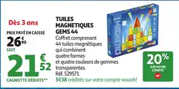 Auchan Tuiles magnetiques gems 44 offre
