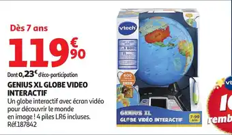 Auchan VTECH Genius xl globe video interactif offre