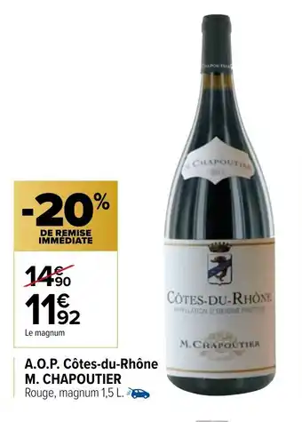 Carrefour A.O.P Côtes-du-Rhône M. Chapoutier offre