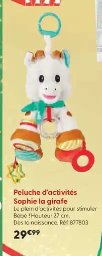 La Grande Récré Peluche d'activités Sophie la girafe offre