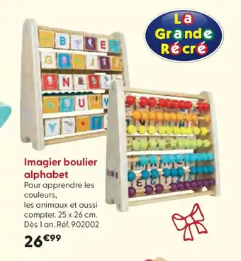 La Grande Récré Imagier boulier alphabet offre