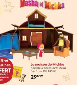 La Grande Récré La maison de Michka offre