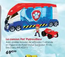 La Grande Récré Le camion Pat' Patrouilleur offre