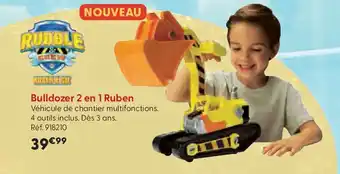 La Grande Récré Bulldozer 2 en 1 Ruben offre