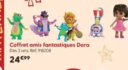 La Grande Récré Coffret amis fantastiques Dora offre