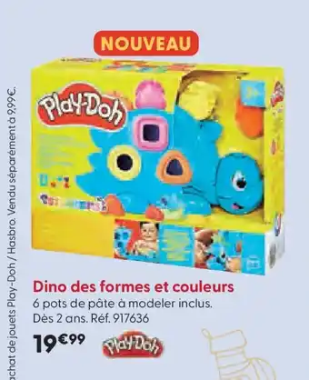 La Grande Récré PLAY DOH Dino des formes et couleurs offre