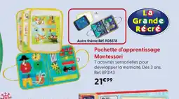 La Grande Récré Pochette d'apprentissage Montessori offre