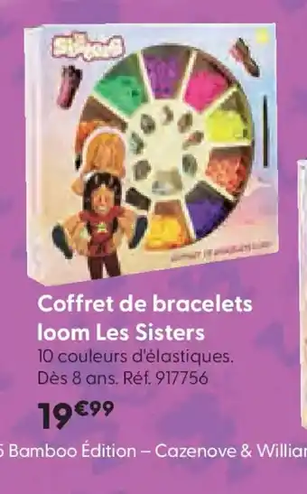 La Grande Récré Coffret de bracelets loom Les Sisters offre