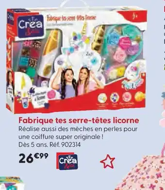 La Grande Récré CREA & CIE Fabrique tes serre-têtes licorne offre