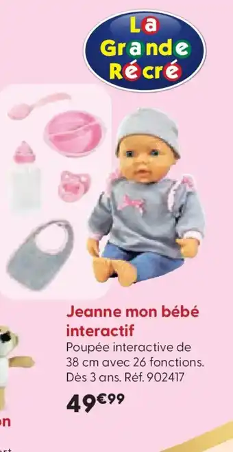 La Grande Récré Jeanne mon bébé interactif offre