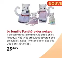 La Grande Récré La famille Panthère des neiges offre