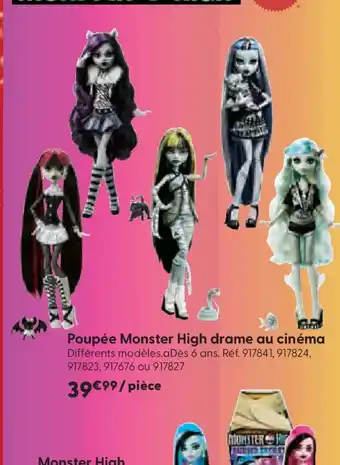 La Grande Récré Poupée Monster High drame au cinéma offre