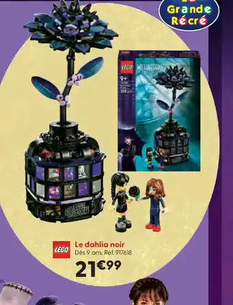 La Grande Récré LEGO Le dahlia noir offre