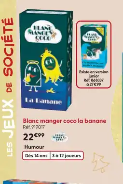 La Grande Récré Blanc manger coco la banane offre
