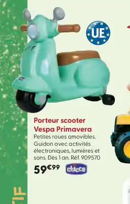 La Grande Récré CHICCO Porteur scooter Vespa Primavera offre