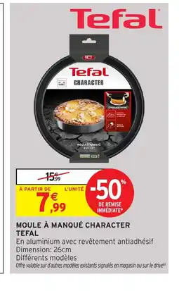 Intermarché Hyper TEFAL Moule à manqué character offre