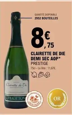 E.Leclerc CLAIRETTE DE DIE DEMI SEC AOP* PRESTIGE offre