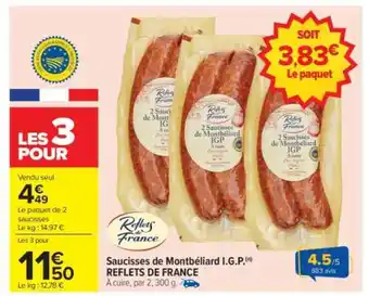 Carrefour Saucisses de Montbéliard I.G.P. REFLETS DE FRANCE offre