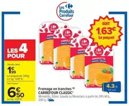 Carrefour Fromage en tranches CARREFOUR CLASSIC offre