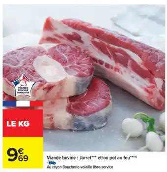 Carrefour Viande bovine : Jarret*** et/ou pot au feu offre