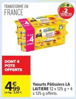 Carrefour Yaourts Pâtissiers La Laitière offre