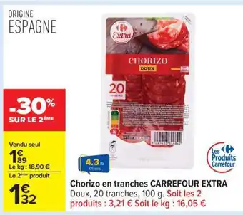 Carrefour Chorizo en tranches CARREFOUR EXTRA offre