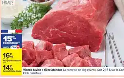 Carrefour Viande bovine : pièce à fondue offre