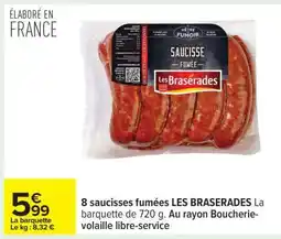 Carrefour 8 saucisses fumées LES BRASERADES offre