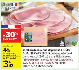Carrefour Jambon découenné dégraissé FILIERE QUALITE CARREFOUR offre