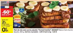 Carrefour Pain de mie sans sucres ajoutés Format Familial JACQUET offre