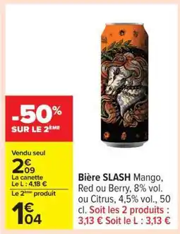 Carrefour BIÈRE SLASH offre