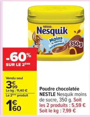 Carrefour Poudre chocolatée NESTLE Nesquik moins de sucre, 350 g offre