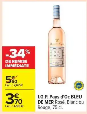 Carrefour I.G.P. Pays d'Oc BLEU DE MER Rosé, Blanc ou Rouge, 75 cl offre