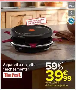 Carrefour Appareil à raclette Richesmonts offre