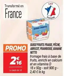 Netto Promo - suiss'fruits fraise,pêche, abricot, framboise, banane offre