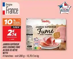 Netto U - jambon superieur avec couenne fumé au bois de hetre offre