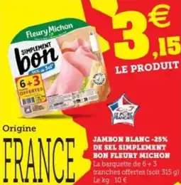 Hyper U Jambon blanc-25% de sel simplement bon fleury michon offre