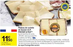 Carrefour Market POCHAT & FILS Plateau de raclette de savoie i.g.p. offre