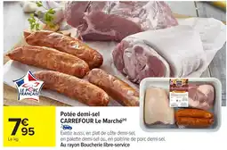 Carrefour Market Potée demi-sel carrefour le marché offre