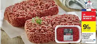 Carrefour Market Viande hachée pur bœuf 20% m.g. carrefour le marché offre