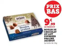 Super U Boules de chocolat au lait fourrees praline jacquot offre