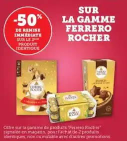 Super U Sur la gamme ferrero rocher offre